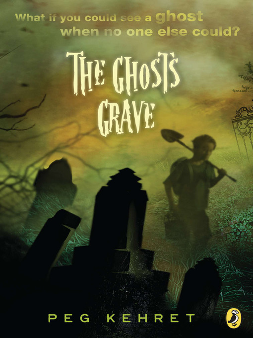 Title details for The Ghost's Grave by Peg Kehret - Available